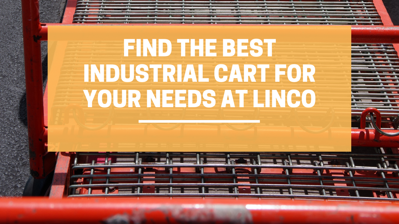 Find the Best Industrial Cart for Your Needs at LINCO