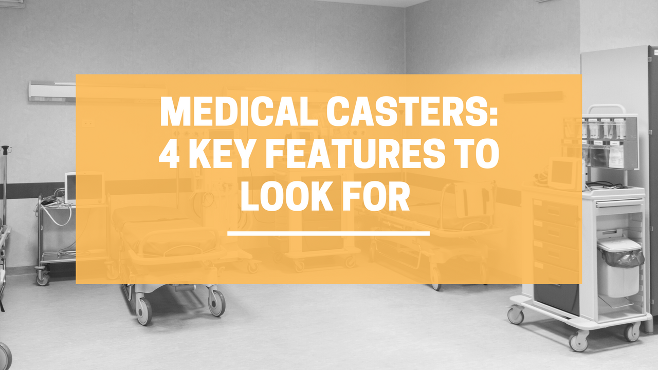 4 Features to Look for in Medical Equipment Casters