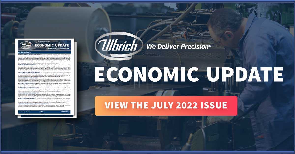 View the Ulbrich Economic Update July 2022 Issue