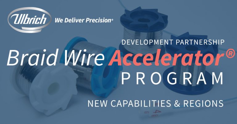 Ulbrich Expands Braid Wire Accelerator with New…