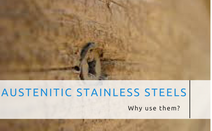 Austenitic Stainless Steel Fasteners. Why Use Them? PART II