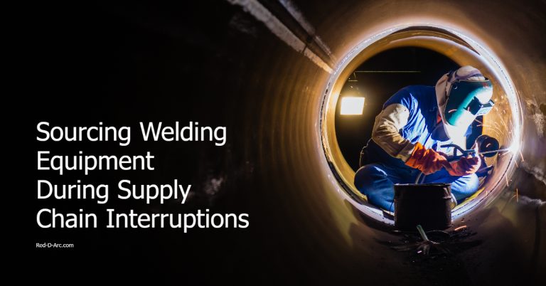 Sourcing Welding Equipment During Supply Chain Interruptions – Red-D-Arc Red-D-Arc